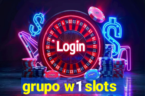 grupo w1 slots